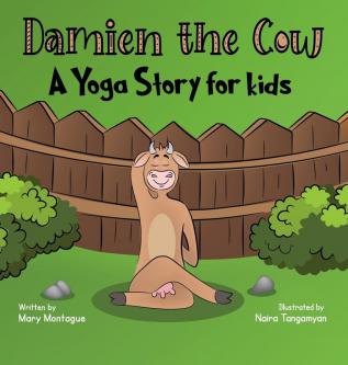 Damien the Cow: A Yoga Story for kids