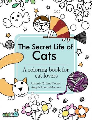 The Secret Life of Cats Coloring Book