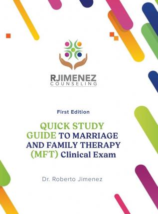 Quick Study Guide To Marriage And Family Therapy (MFT) Clinical Exam