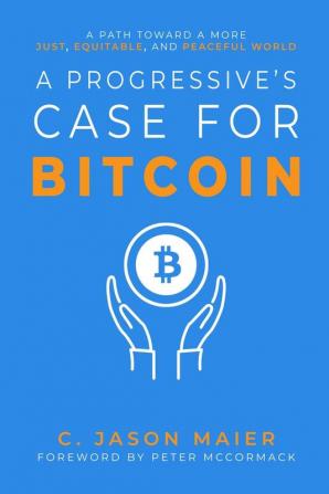 A Progressive's Case for Bitcoin