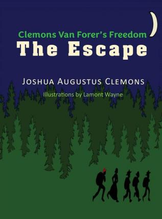 Clemons Van Forer's Freedom - THE ESCAPE