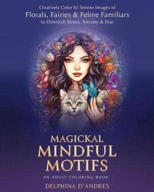 Magickal Mindful Motifs - An Adult Coloring Book