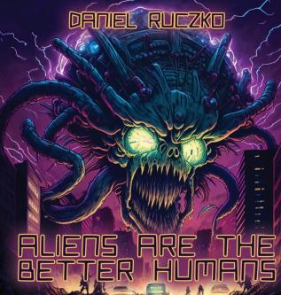 Aliens Are The Better Humans