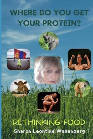 Where Do You Get Your Protein - Rethinking Food