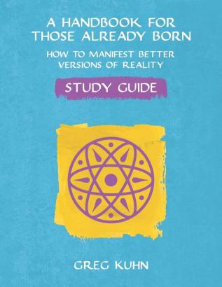 A Handbook for Those Already Born Study Guide