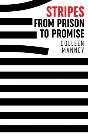 Stripes From Prison to Promise