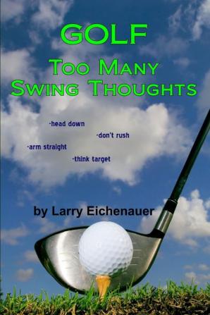 Golf Too Many Swing Thoughts