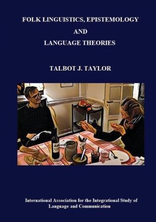 Folk Linguistics Epistemology and Language Theories