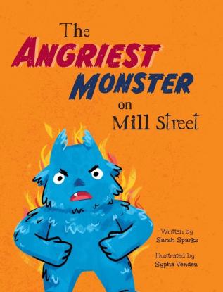 The Angriest Monster on Mill Street