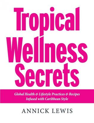 Tropical Wellness Secrets