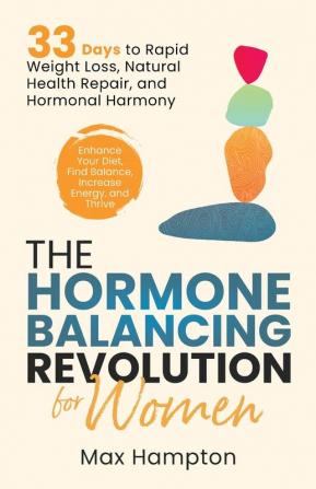 The Hormone Balancing Revolution for Women