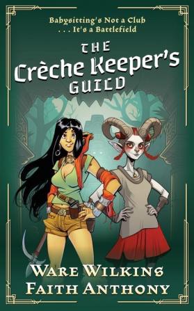 The Crèche Keeper'S Guild: A Cozy, Quirky Fantasy