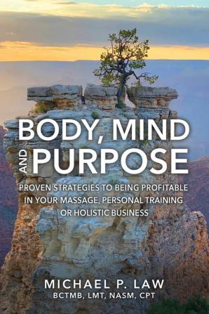 Body Mind and Purpose