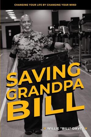 Saving Grandpa Bill