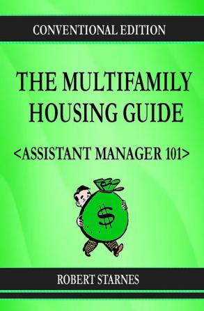 The Multifamily Housing Guide - Assistant Manager 101