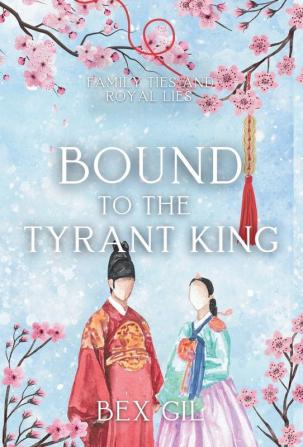 Bound to the Tyrant King