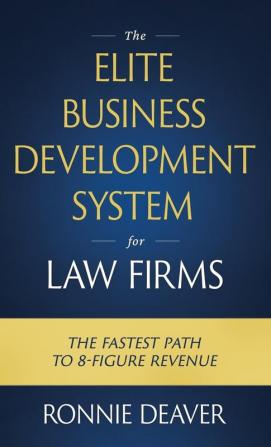 The Elite Business Development System for Law Firms