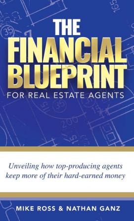 The Financial Blueprint for Real Estate Agents