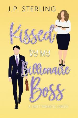 Kissed By My Billionaire Boss