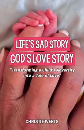 Life's Sad Story God's Love Story