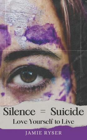 Silence Equals Suicide