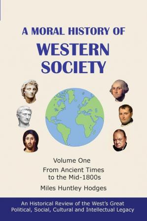 A Moral History of Western Society - Volume One