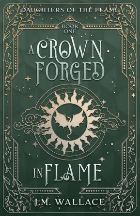 A Crown Forged in Flame (Daughters of the Flame Book 1)