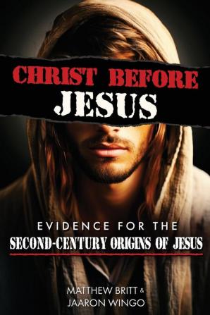 Christ Before Jesus