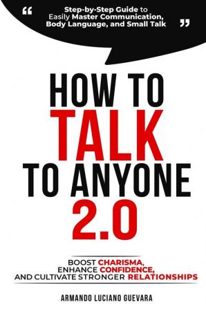 How to Talk to Anyone 2.0