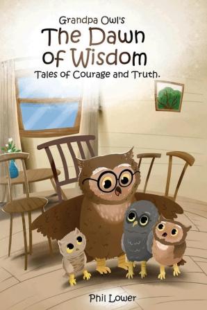 Grandpa Owl's The Dawn of Wisdom