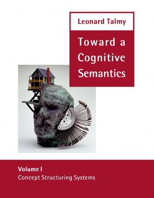 Toward a Cognitive Semantics Volume 1