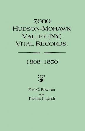 7000 Hudson-Mohawk Valley (NY) Vital Records 1808-1850