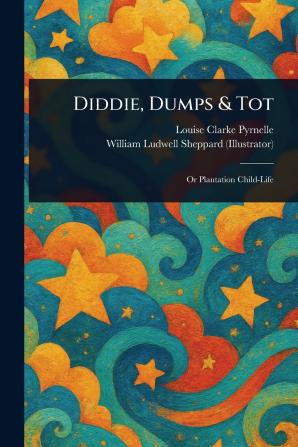 Diddie Dumps & Tot