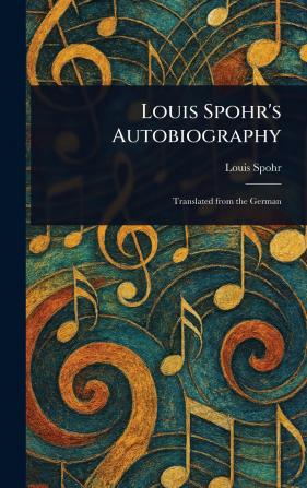 Louis Spohr's Autobiography