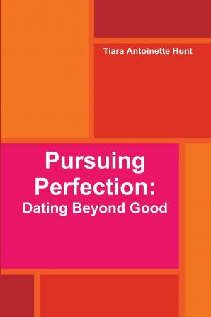 Pursuing Perfection