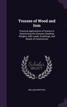 Trusses of Wood and Iron