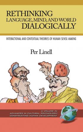 Rethinking Language Mind and World Dialogically (Hc)