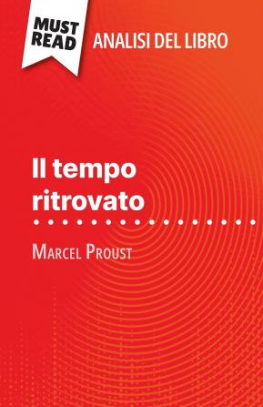 Il tempo ritrovato di Marcel Proust (Analisi del libro)