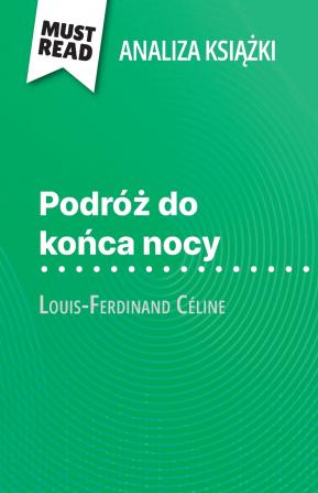 Podróż do końca nocy książka Louis-Ferdinand Céline (Analiza książki)