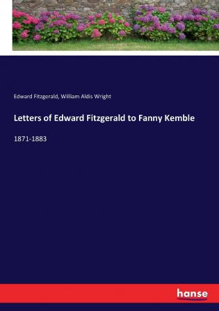 Letters of Edward Fitzgerald to Fanny Kemble