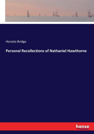 Personal Recollections of Nathaniel Hawthorne
