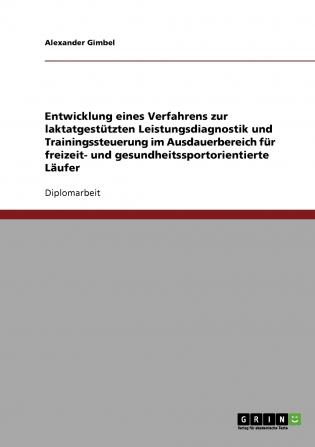 Ein Verfahren zur laktatgestützten Leistungsdiagnostik für freizeit- und gesundheitssportorientierte Läufer