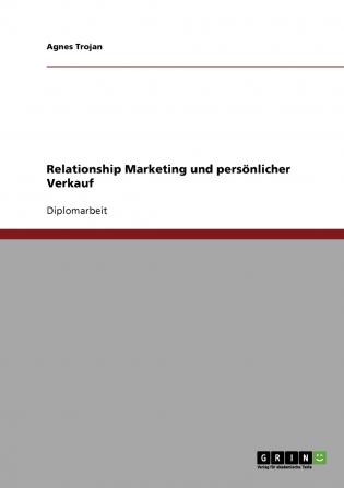 Relationship Marketing und persönlicher Verkauf