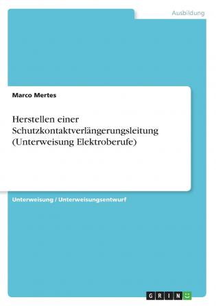 Herstellen einer Schutzkontaktverlängerungsleitung (Unterweisung Elektroberufe)