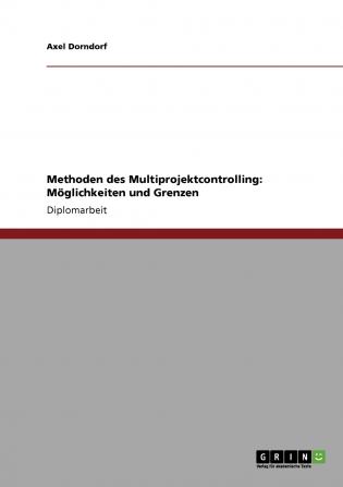 Methoden des Multiprojektcontrolling. Möglichkeiten und Grenzen