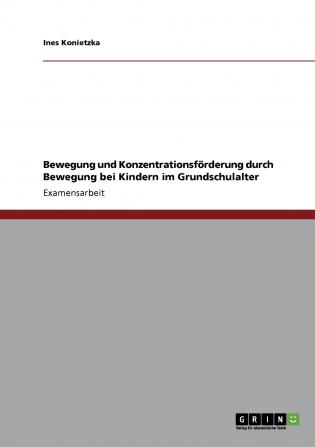 Die Förderung von Bewegung und Konzentration bei Kindern im Grundschulalter