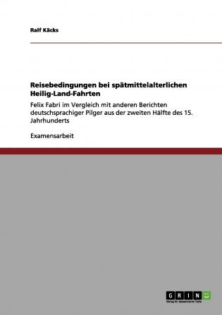 Reisebedingungen bei spätmittelalterlichen Heilig-Land-Fahrten