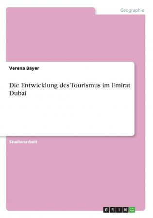 Die Entwicklung des Tourismus im Emirat Dubai
