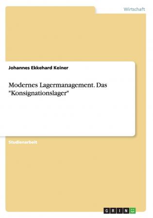 Modernes Lagermanagement. Das Konsignationslager