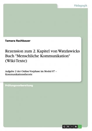 Rezension zum 2. Kapitel von Watzlawicks Buch Menschliche Kommunikation (Wiki-Texte)